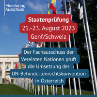 Staatenprüfung 21.-23. August 2023 Genf/Schweiz. Der Fachausschuss der Vereinten Nationen prüft die Umsetzung der UN-Behindertenrechtskonvention in Österreich