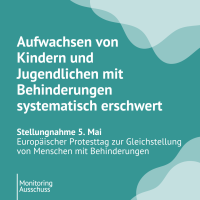 Text auf grün: "Aufwachsen von Kindern und Jugendlichen mit Behinderungen systematisch erschwert. Stellungnahme 5. Mai Europäischer Protesttag zur Gleichstellung von Menschen mit Behinderungen"
